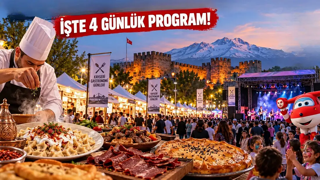 Kayseri Gastronomi Günleri'nde hangi gün neler var? İşte 4 günlük program!