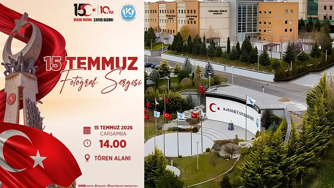 Kayseri Üniversitesi’nde 15 Temmuz Fotoğraf Sergisi düzenlenecek