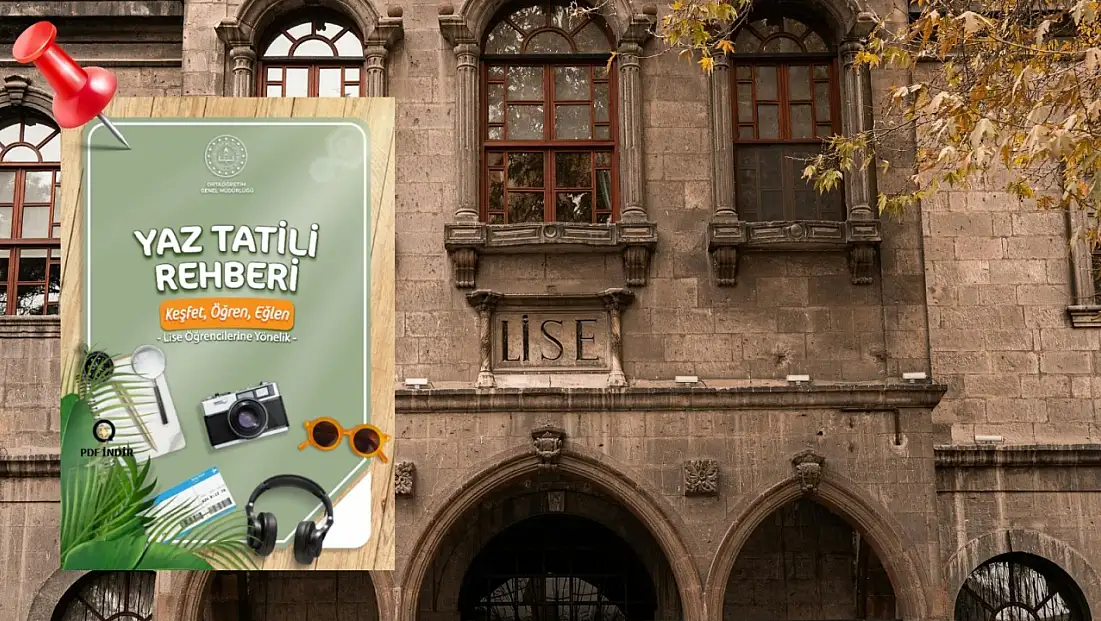 Kayserili lise öğrencileri dikkat! MEB yaz tatili rehberini yayımladı