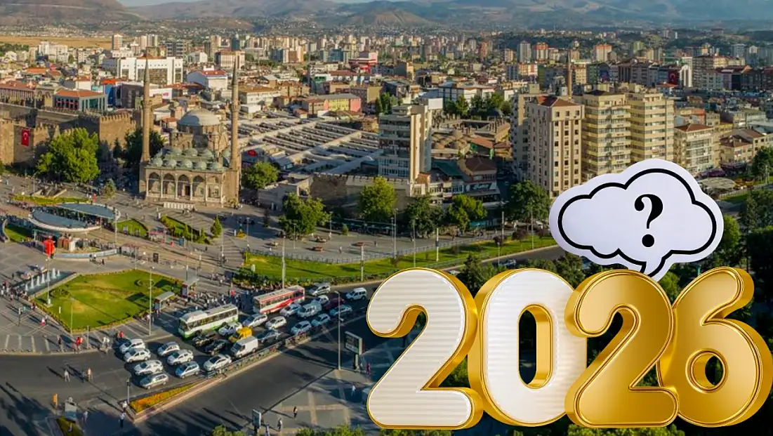 Kayserililerin 2026 yılından beklentileri neler?