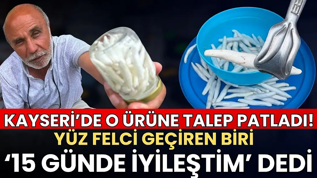 Yüz felci geçiren biri ‘15 günde iyileştim’ dedi: Kayseri o ürüne talep patladı!