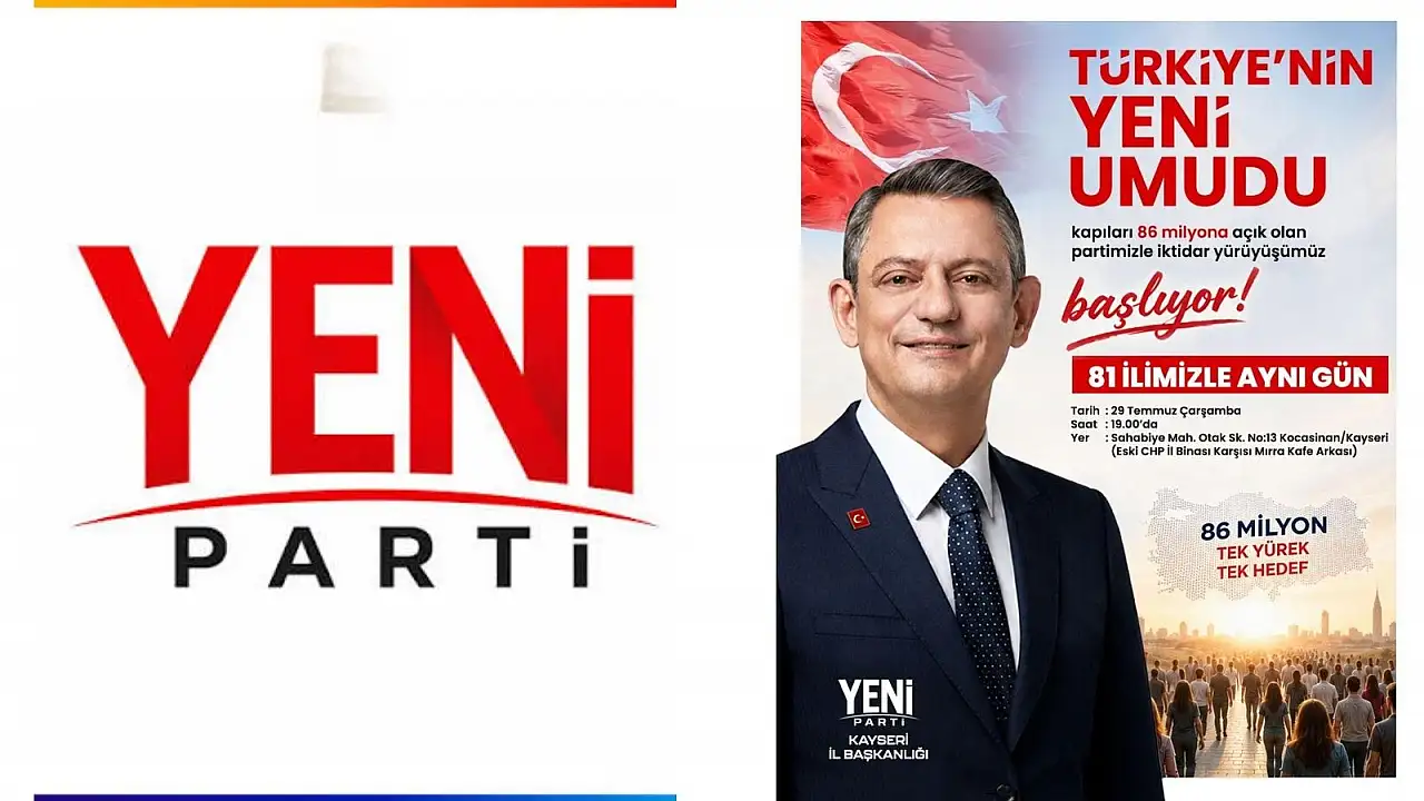 Yeni Parti’den siyasi hareketlilik mesajı: ''İktidar yürüyüşümüz başlıyor''