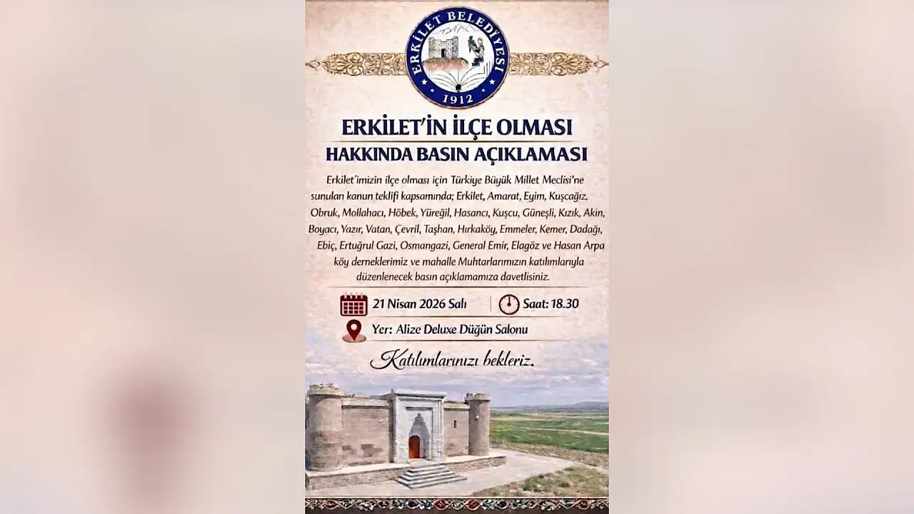 Erkilet ilçe mi olacak? 30 mahalle muhtarı ve köy dernekleri bir araya geliyor!