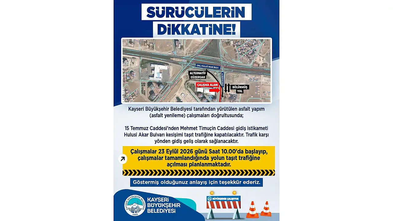 Kayseri'de o yol trafiğe kapatılacak!