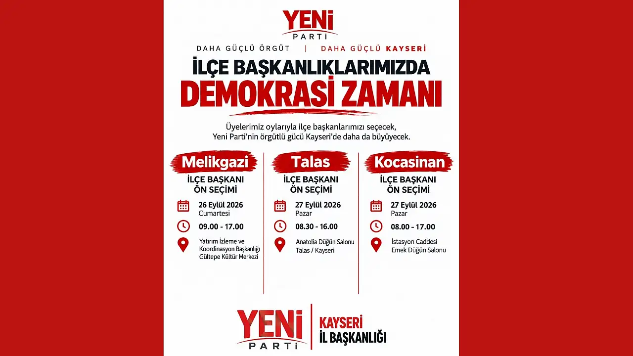 Yeni Parti Kayseri'de seçim ateşi yandı! Üç ilçede nefesler tutuldu