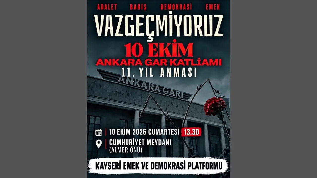 Kayseri'de 10 Ekim'in acısı yeniden gündemde! 11 yıl geçti