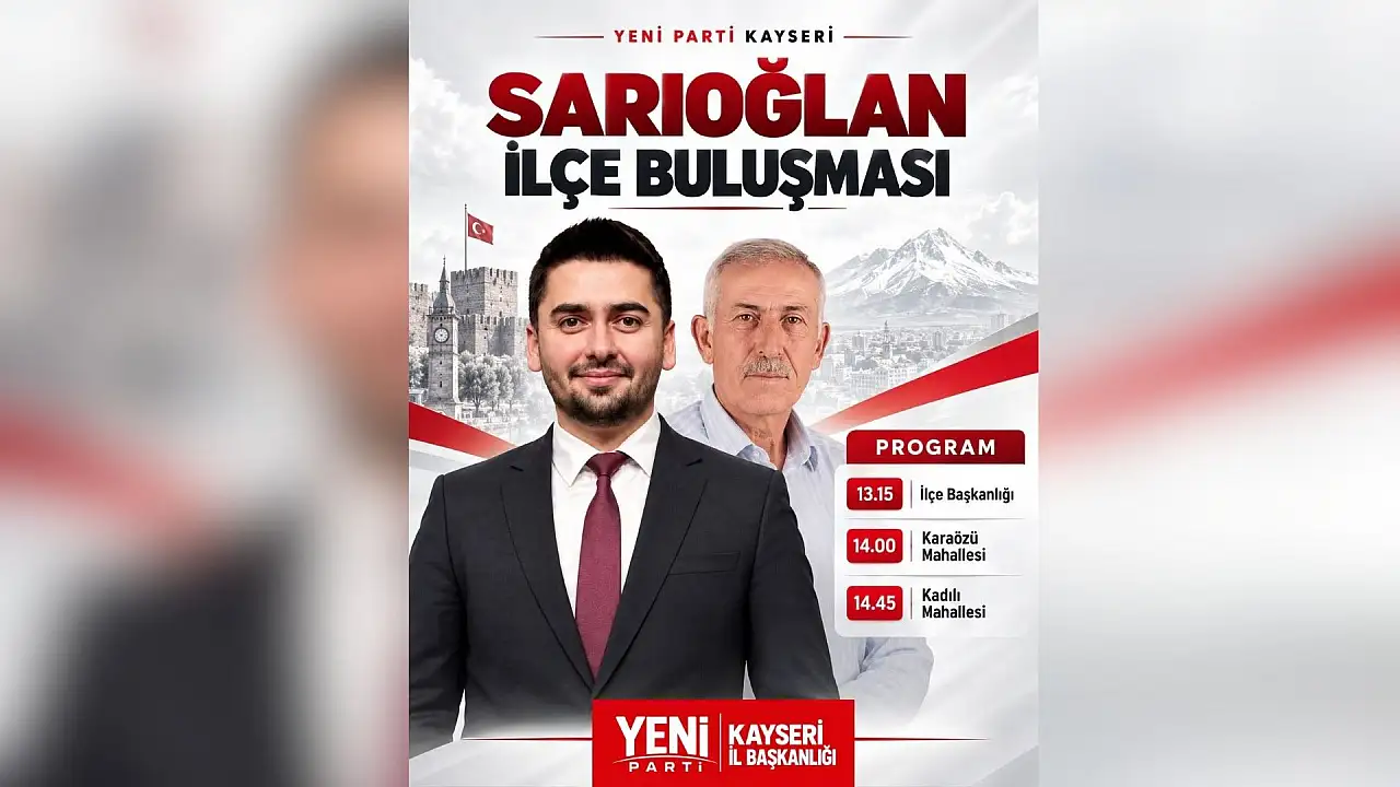 Yeni Parti'den Kayseri'nin Sarıoğlan ilçesine çıkarma