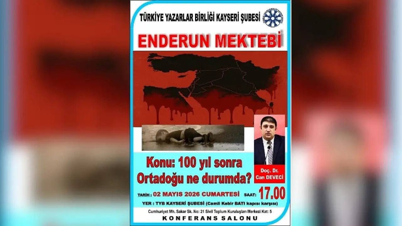 Kayseri'de dikkat çeken konferans: 100 yıl sonra Ortadoğu nasıl olacak?