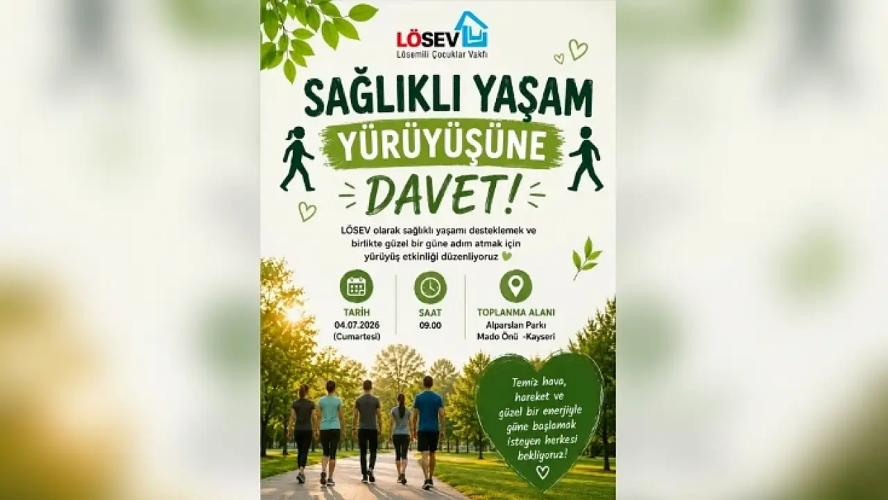 LÖSEV Kayseri'de yürüyüş düzenliyor! Tarih ve buluşma noktası belli oldu