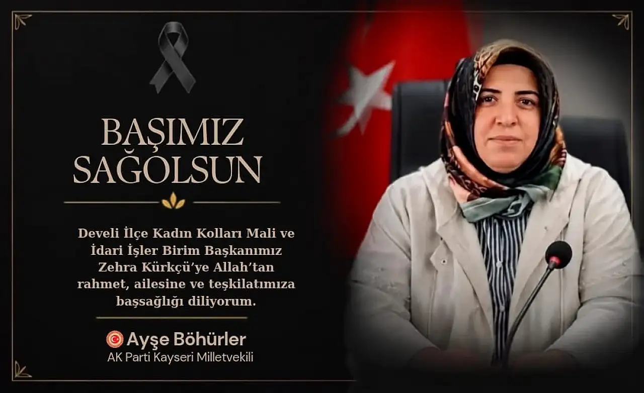 AK Parti Kayseri'de acı kayıp: Böhürler'den taziye mesajı