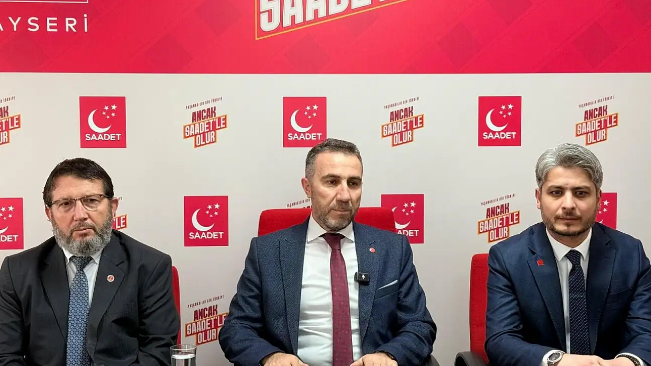 Kayseri'de Saadet Partisi'nden 2026 asgari ücret ve GSS mesajı