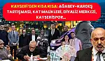 Kayseri'den Kısa Kısa: Ağabey-Kardeş Tartışması, Kat Malikleri, Diyaliz Merkezi, Kayserispor…
