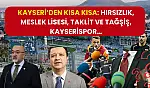 Kayseri'den Kısa Kısa: Hırsızlık, Meslek Lisesi, Taklit ve Tağşiş, Kayserispor…