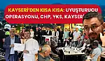 Kayseri'den Kısa Kısa: Uyuşturucu Operasyonu, CHP, YKS, Kayserispor…