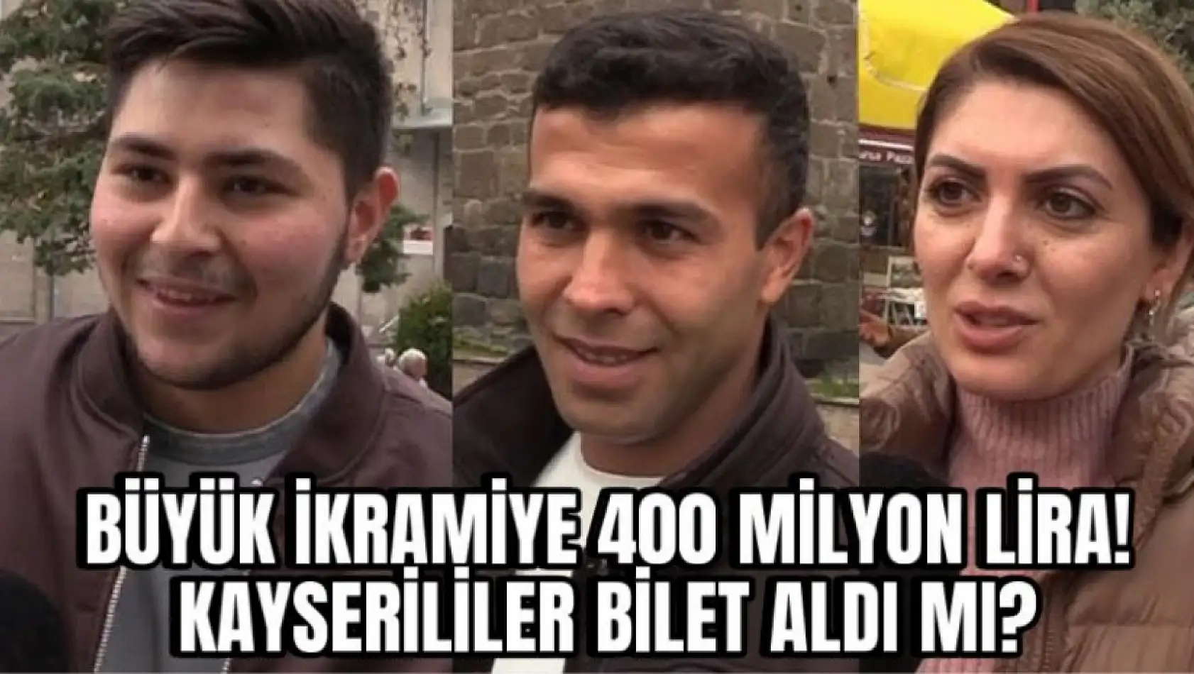 Büyük ikramiye 400 milyon lira! Kayserililer bilet aldı mı?  - Anadolu Haber Soruyor