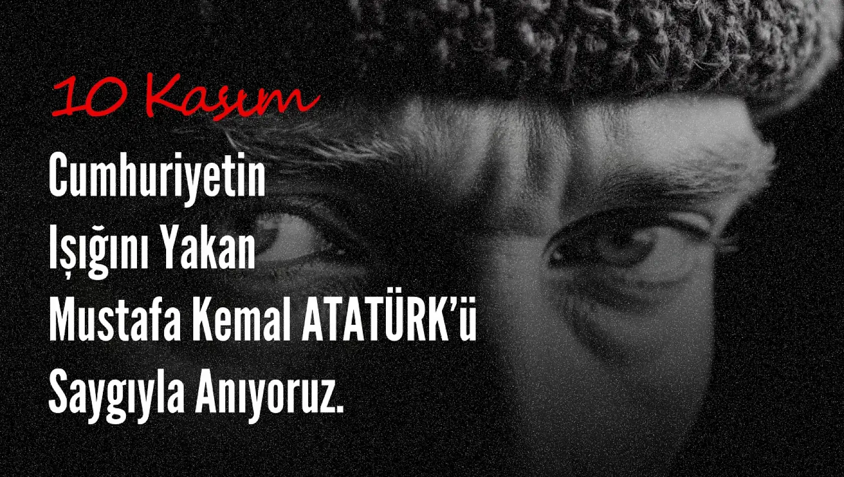 10 Kasım Atatürk'ü anma mesajları...