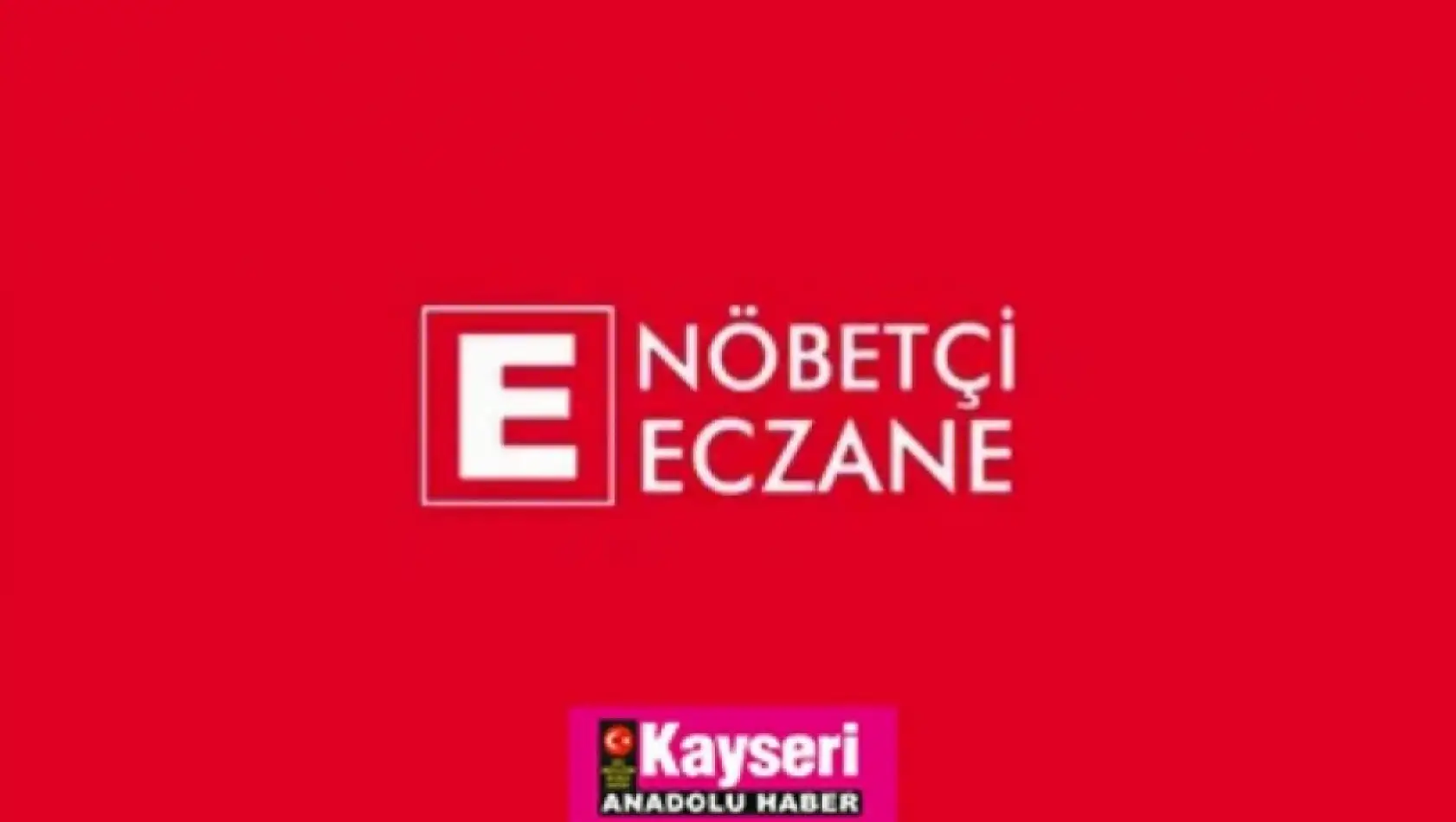 Kayseri'de Bugün Nöbetçi Eczaneler (20 Eylül Çarşamba)