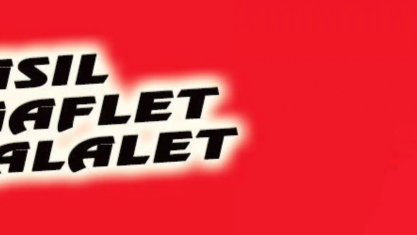 NASIL BİR GAFLET VE DALALET