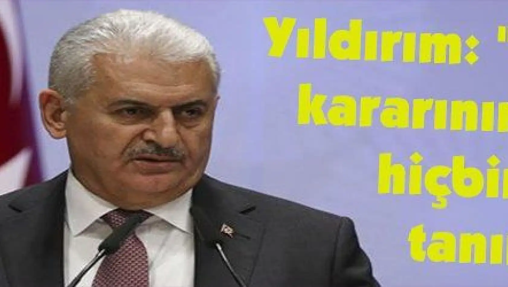 Yıldırım: 'Biz milletin kararının üzerinde hiçbir karar tanımadık'