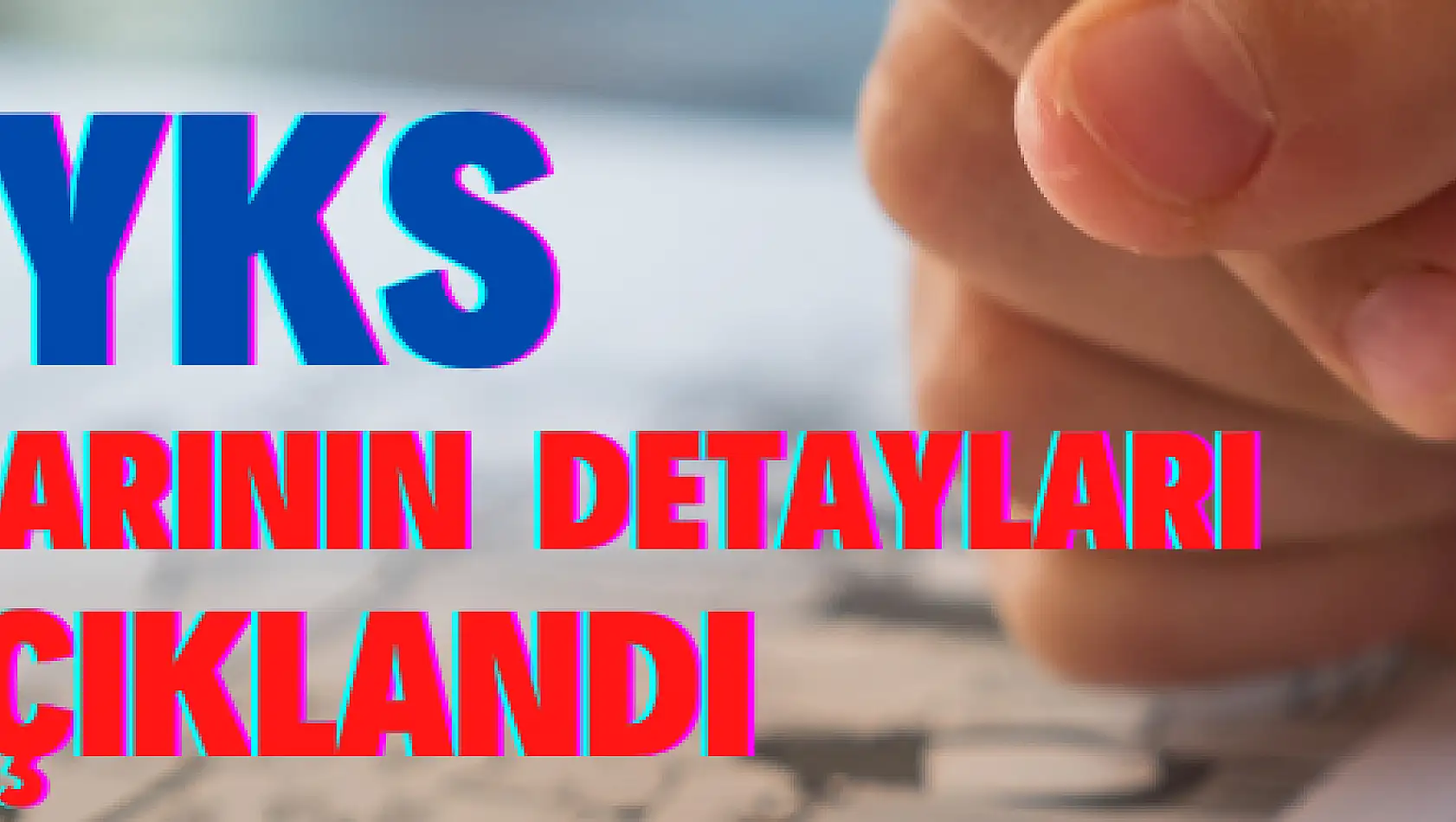 YKS hazırlıklarının detayları açıklandı