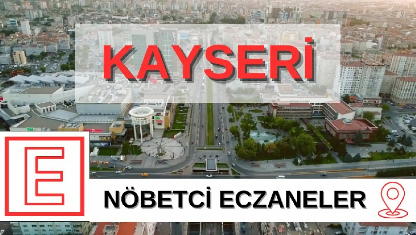 Kayseri Nöbetçi Eczaneler ( 15 Ağustos)