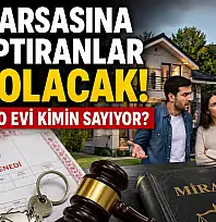Baba arsasına ev yaptıranlar şok olacak! Mahkeme o evi kimin sayıyor?