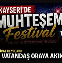 Kayseri'de 7'den 70'e festival heyecanı: Binlerce vatandaş oraya akın ediyor