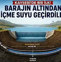 Kayseri'de bir ilk! Barajın altından içme suyu geçirdiler