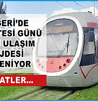 Kayseri'de cumartesi günü toplu ulaşım müjdesi bekleniyor! İşte saatler...