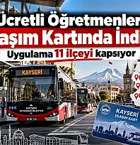 Kayseri'de ücretli öğretmenlere ulaşım müjdesi!  11 ilçeyi kapsıyor!