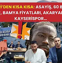 Kayseri'den Kısa Kısa: Asayiş, 60 Bin Yeni Üye, Bamya Fiyatları, Akaryakıt, Kayserispor…