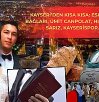 Kayseri'den kısa kısa: Kayseri'den kısa kısa: Eskişehir Bağları, Ümit Canpolat, Hızlı Tren, Sarız, Kayserispor…