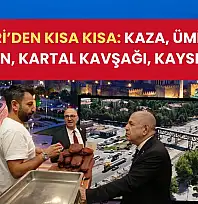 Kayseri'den kısa kısa: Kaza, Ümit Özdağ, Gön Han, Kartal Kavşağı, Kayserispor…