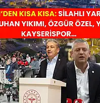 Kayseri'den Kısa Kısa. Silahlı Yaralama, Havuzluhan Yıkımı, Özgür Özel, Yahyalı, Kayserispor…