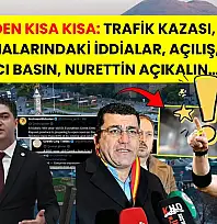 Kayseri'den Kısa Kısa: Trafik Kazası, Et Kombinalarındaki İddialar, Açılış, Yabancı Basın, Nurettin Açıkalın…