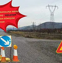 Kayseri – Niğde karayoluna yarım milyarlık dokunuş : Yeşilhisar-Yahyalı hattında dönüşüm başlıyor!