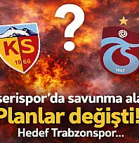 Kayserispor'un savunmadaki planı değişti! Rota Trabzonspor...