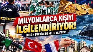Milyonlarca kişiyi ilgilendiriyor! Bugün Türkiye'de neler yaşandı?