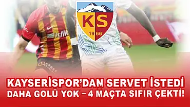 Kayserispor’dan servet istemişti! Daha golü yok – 4 maçta sıfır çekti!