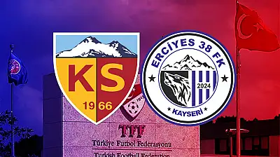 TFF açıkladı! Kayserispor ve Erciyes FK'nın fikstürü belli oluyor