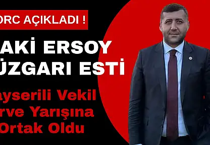 ORC açıkladı! Baki Ersoy rüzgârı esti Kayserili vekil zirve yarışına ortak oldu