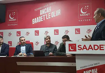 Saadet Partisi Kayseri İl Başkanı Altun: 'Siyasetin ölçüsü dürüstlük ve adalettir'