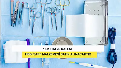 18 Kısım 20 Kalem Tıbbi Sarf Malzemesi Satın Alınacaktır