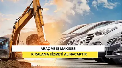 Araç Ve İş Makinesi Kiralama Hizmeti Alınacaktır