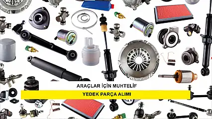 Araçlar İçin Muhtelif Yedek Parça Alımı
