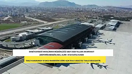 DHMİ Kayseri Havalimanı Müdürlüğü 2027-2028 Yılları Akaryakıt(Motorin-Benzin) Mal Alımı  4734 Sayılı Kamu  İhale Kanununun 19 Uncu Maddesine Göre Açık İhale Usulü İle İhale Edilecektir.