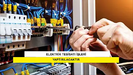 Elektrik Tesisatı İşleri Yaptırılacaktır