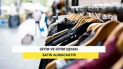 Giyim Ve Giyim Eşyası Satın Alınacaktır