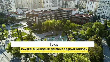 İlan Kayseri Büyükşehir Belediye Başkanlığından