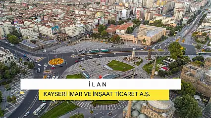 İlan Kayseri İmar Ve İnşaat Ticaret A.Ş.